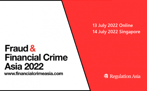 “Fraud & Financial Crime Asia 2022 Conference” on July 13-14